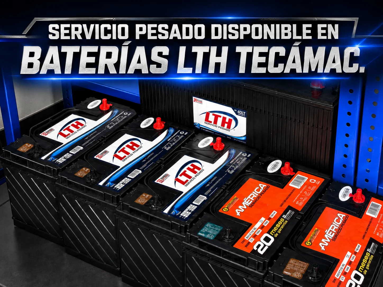 Servicio pesado disponible en Baterías LTH Tecámac